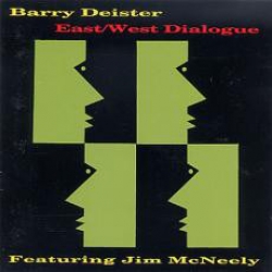 Barry Deister feat. Jim McNeely -  East / West Dialogue